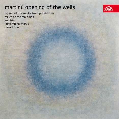 Bohuslav Martinu (1890-1959): Das Manifest der Brünnlein (The Opening of the Wells H.354), CD