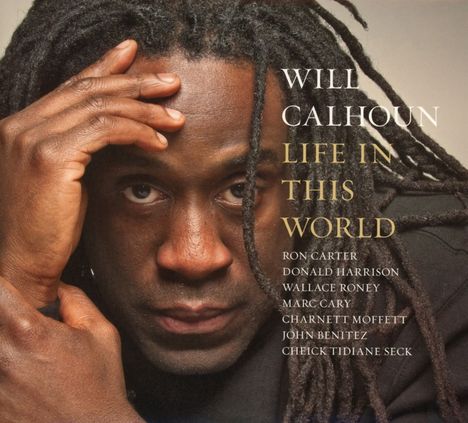 Will Calhoun (geb. 1964): Life In This World, CD