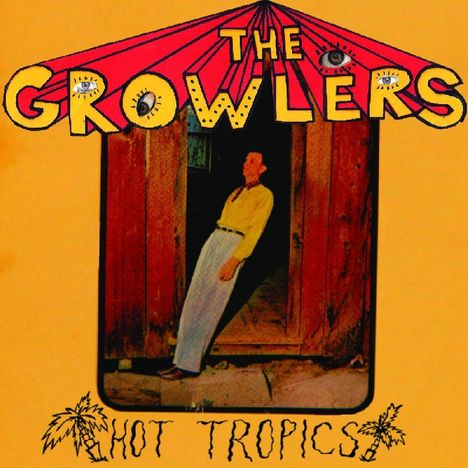 The Growlers: Hot Tropics, CD