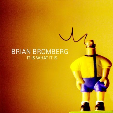 Brian Bromberg (geb. 1960): It Is What It Is, CD