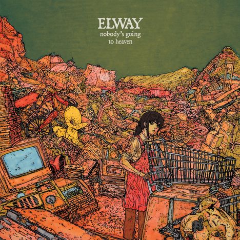 ELWAY, nobody's going to heaven. Illustration: Mensch mit Einkaufswagen vor einem Chaos aus Schrott.