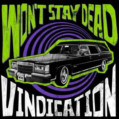 „WON'T STAY DEAD VINDICATION“ in grünen und weißen Buchstaben, mit einem Auto und lila Spirale.