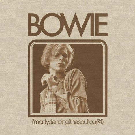 David Bowie (1947-2016): I'm Only Dancing (The Soul Tour '74) (RSD 2020), 2 CDs