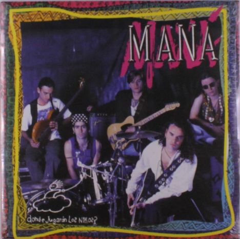 Oben: "MANÁ". Unten: "donde jugarán los niños?". Fünf Männer mit Instrumenten, bunte Umrandung.