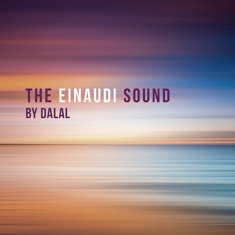 Ludovico Einaudi (geb. 1955): Klavierwerke - The Einaudi Sound by Dalal, 2 CDs