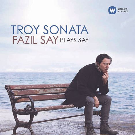 Fazil Say (geb. 1970): Troy Sonata op.78, CD