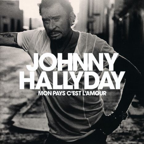 Johnny Hallyday: Mon Pays C'Est L'Amour, CD