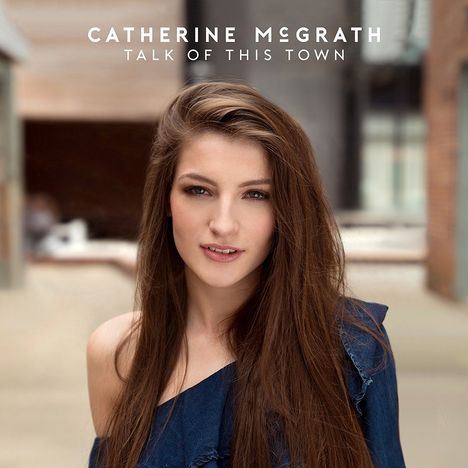 Catherine McGrath: Talk Of This Town, CD