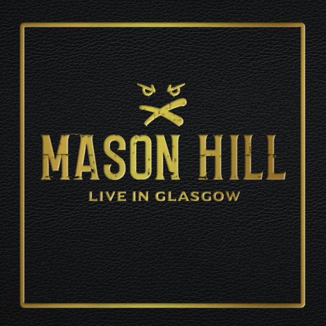 Mason Hill: Live In Glasgow, CD