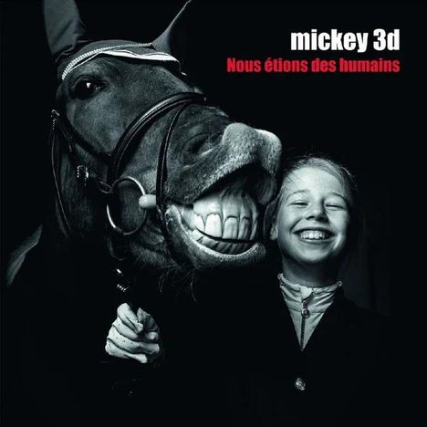 Mickey 3D: Nous Etions Des Humains, LP