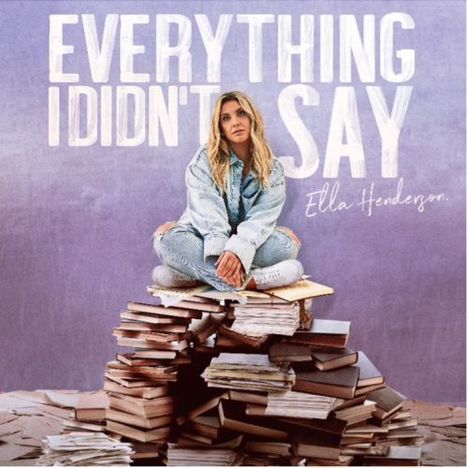 Ella Henderson: Everything I Didn't Say, CD