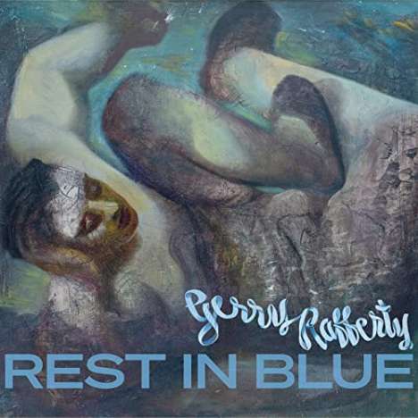 Gerry Rafferty: Rest In Blue, CD
