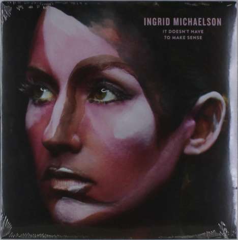 Ingrid Michaelson: It Doesn't Have To Make Sense, LP