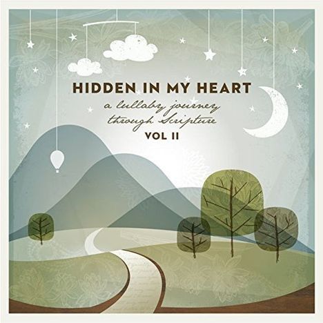 Scripture Lullabies: Hidden In My Heart (A Lullaby Journey Through Scripture) (Vol. II), CD