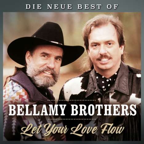 The Bellamy Brothers: Let Your Love Flow: Die neue Best Of, CD
