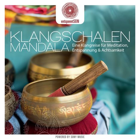 entspanntSEIN - Klangschalen Mandala (Eine Klangreise für Meditation, Entspannung &amp; Achtsamkeit), CD