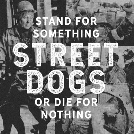 Street Dogs: Stand For Something Or Die For Nothing, CD