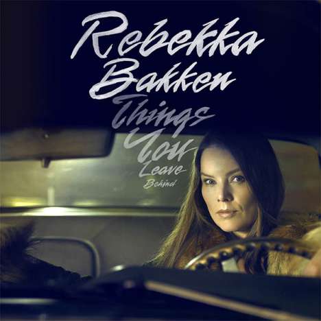 Rebekka Bakken (geb. 1970): Things You Leave Behind, CD