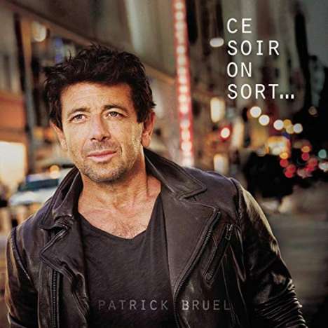 Patrick Bruel: Ce Soir On Sort..., CD
