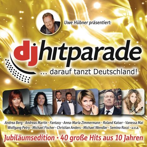 DJ Hitparade Jubiläumsedition: 40 große Hits aus 10 Jahren, 2 CDs