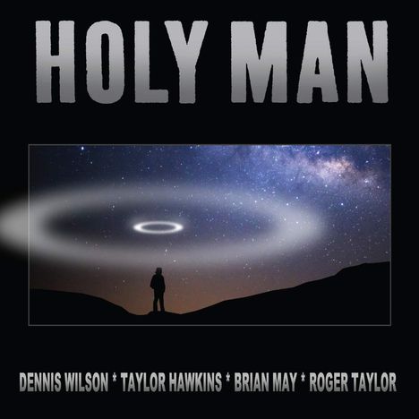 Dennis Wilson, Taylor Hawkins, Brian May &amp; Roger Taylor: Holy Man (Hawkins - May - Taylor - Wilson Version) (Limited Edition), Single 7"