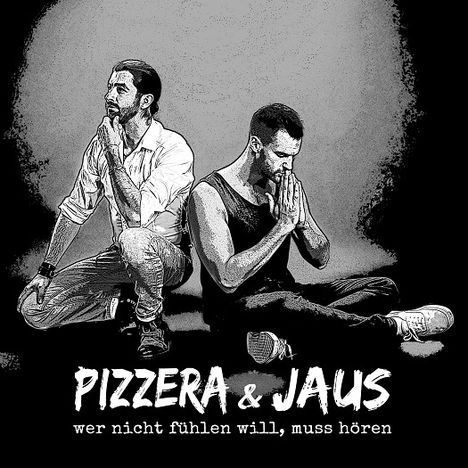 Paul Pizzera &amp; Otto Jaus: Wer nicht fühlen will, muss hören (180g), LP