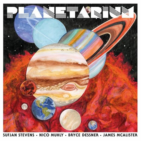 Sufjan Stevens, Bryce Dessner, Nico Muhly &amp; James McAlister: Planetarium, CD