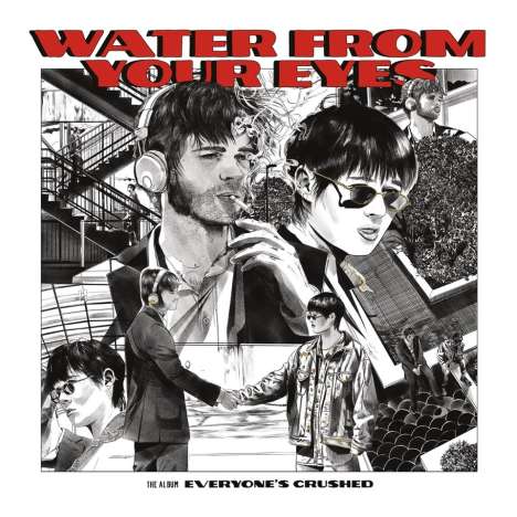 Water From Your Eyes: Everyone's Crushed, CD