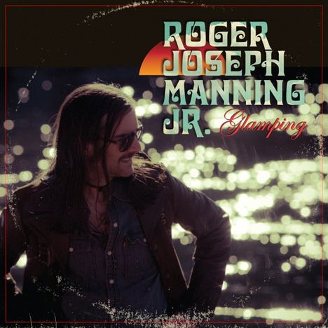 Roger Joseph Manning Jr.: Glamping, LP