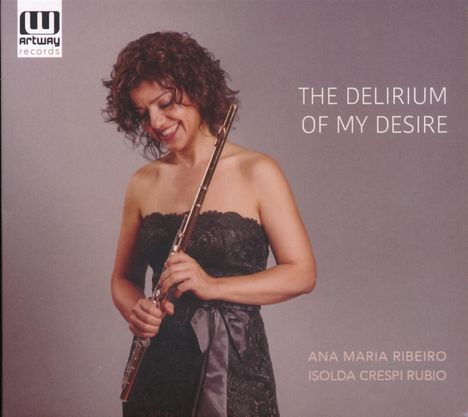 Ana Maria Ribeiro &amp; Isolda Crespi Rubio - The Delirium of my Desire, CD