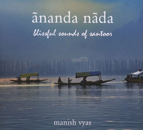 Ananda Nada: Blissful Sounds Of Santoor, CD