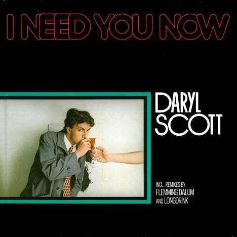 Daryl Scott: I Need You Now, Single 12"