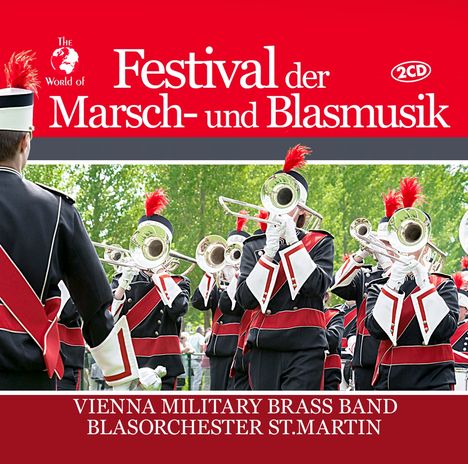 Vienna Military Brass Band/Blasorchester St.Martin: Festival der Marsch-und Blasmusik, 2 CDs
