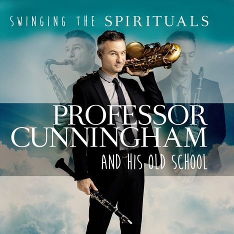 Professor Cunningham &amp; His Old School: Swinging The Spirituals, CD