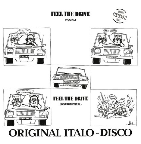 "FEEL THE DRIVE (VOCAL)" steht oben, "ORIGINAL ITALO-DISCO" unten. Comics zeigen Katzen im Auto mit Textblasen.