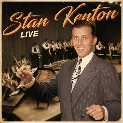 "Stan Kenton LIVE". Ein lachender Mann dirigiert ein Orchester auf einer Bühne. Er trägt einen nadelgestreiften Anzug.