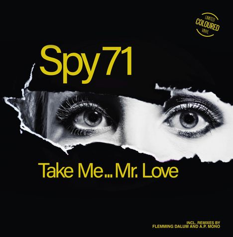„Spy 71“, „Take Me... Mr. Love“, „Incl. Remixes by Flemming Dalum and A.P. Mono“, schwarze Augen hinter zerrissenem Papier.