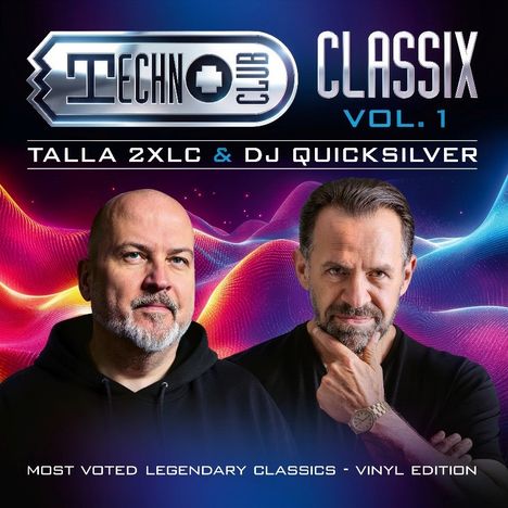 TECHNO CLUB CLASSIX VOL. 1. TALLA 2XLC & DJ QUICKSILVER. Zwei Männer vor buntem Hintergrund, einer trägt eine Uhr.