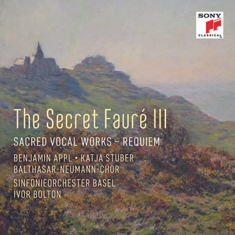 Gabriel Faure (1845-1924): The Secret Faure III - Geistliche Werke, CD
