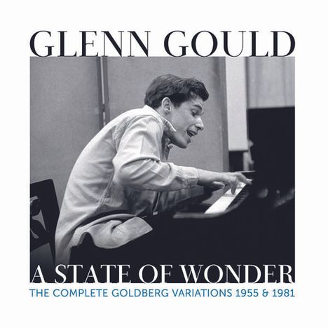 Glenn Gould - A State of Wonder (The Complete Goldberg Variations 1955 &amp; 1981), 2 CDs