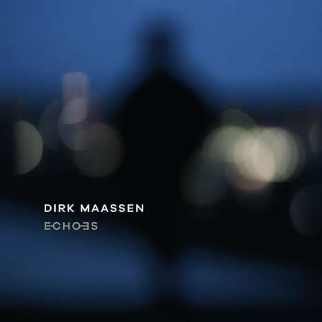 Dirk Maassen (geb. 1970): Echoes, 2 CDs