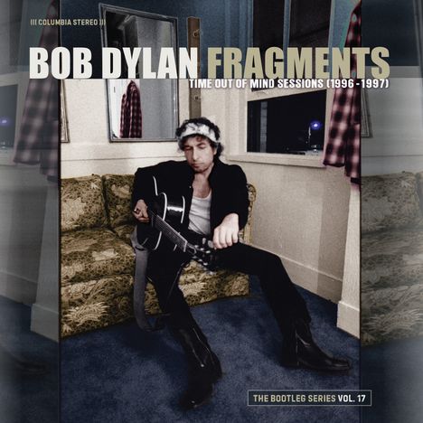 Bob Dylan: Fragments: Time Out Of Mind Sessions (1996 - 1997): The Bootleg Series Vol. 17, 2 CDs