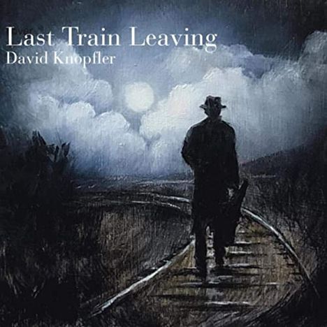 David Knopfler: Last Train Leaving, CD