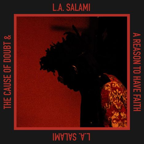 L.A. Salami: The Cause Of Doubt &amp; A Reason To Have Faith, CD