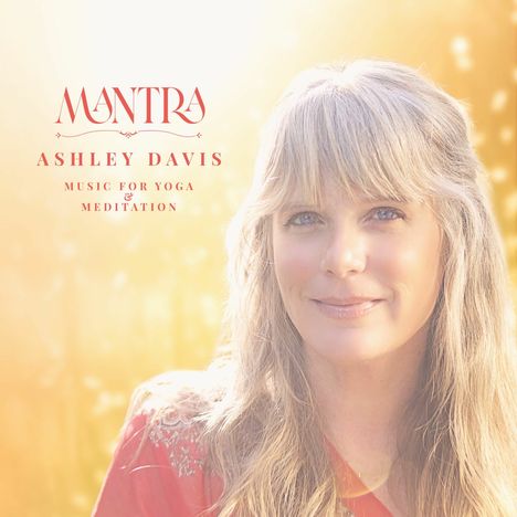 Ashley Davis: Mantra: Music For Yoga &amp; Meditation, CD