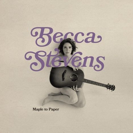 Becca Stevens (geb. 1984): Maple To Paper, CD