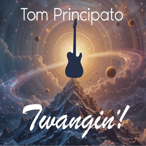 "Tom Principato" und "Twangin'!" im Vordergrund, ein Berg und eine Gitarre vor einem kosmischen Hintergrund.