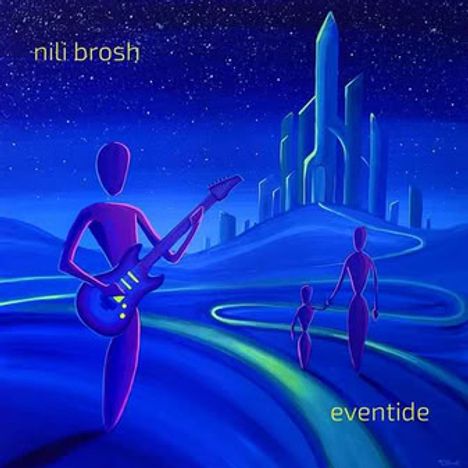Text: "nili brosh" oben links, "eventide" unten rechts.  
Illustration: Abstrakte Figuren, eine mit E-Gitarre, und futuristische Stadt im Hintergrund.