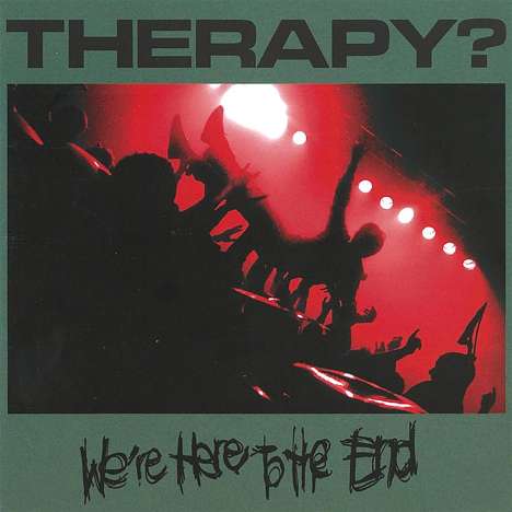 Therapy?: We're Here To The End (Live), 2 CDs