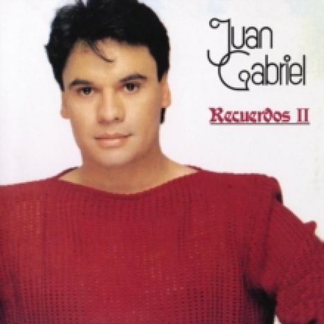 Text: "Juan Gabriel Recuerdos II". Ein Mann mit dunklen Haaren in rotem Pullover vor einem hellen Hintergrund.